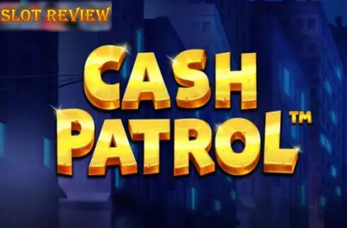 Cash Patrol Slot Review